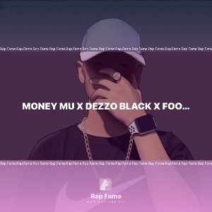 Money mu x Dezzo Black x Foogiano Hittin 2