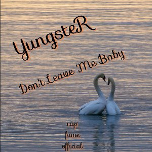 dont leave me baby