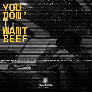 You Don’t Want Beef