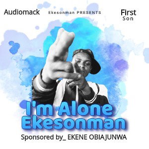 I'm Alone _ EkesonMan