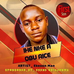 IHE NKE A OBU RICE_BY_EKESONMAN