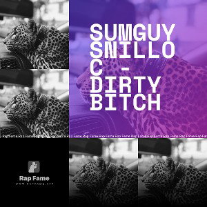 SumguySnilloc - Dirty bitch