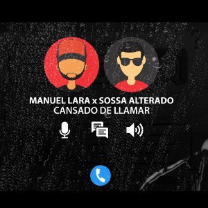 Cansado de llamar  Manuel Lara Ft Sossa Alterado Prod VladimirTHT