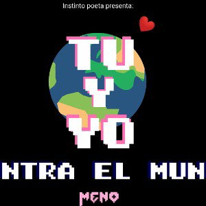 Tu y yo contra el mundo