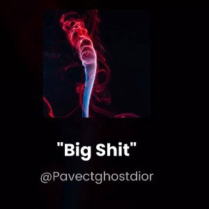 Big Shiit