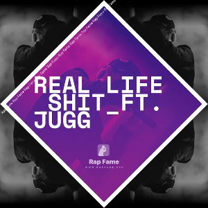Real_life_shit_ft.Jugg