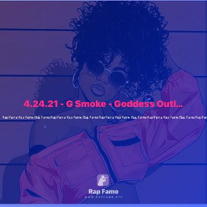 4.24.21 - G Smoke - Goddess Outlaw - Same Energy _2 3