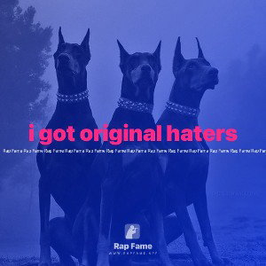 i got original haters
