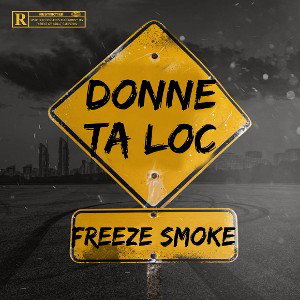 freeze smoke - Donne ta loc  