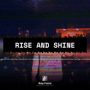 Rise and Shine 