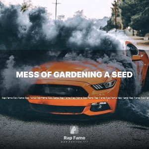 Mess of Gardening a seed
