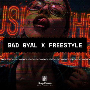 Bad gyal x Freestyle 