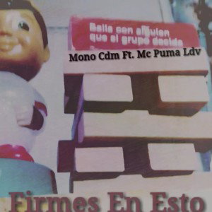 Mono Cdm - Firmes En Esto(Ft. Mc Puma Ldv) prod. Jiem EB Music