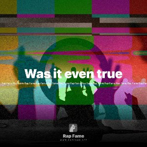 Was it even true 