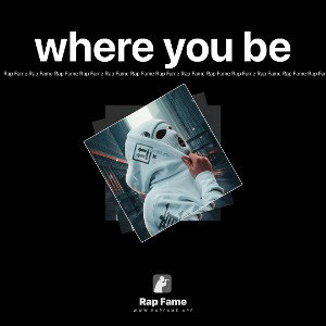 where you be 