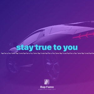 stay true to you 