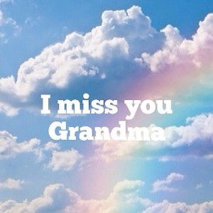  I MisS YoU Grandma