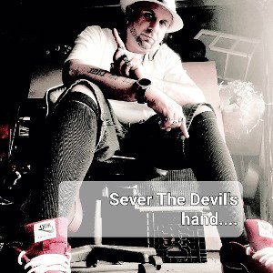 SEVER THE DEVIL'S HAND...