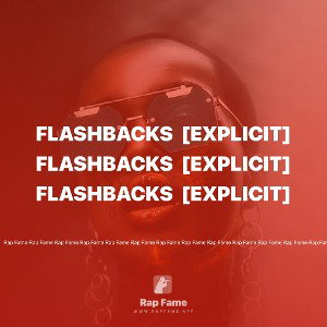 FLASHBACKS  [EXPLICIT]