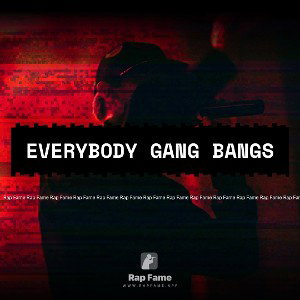 Everybody Gang Bangs