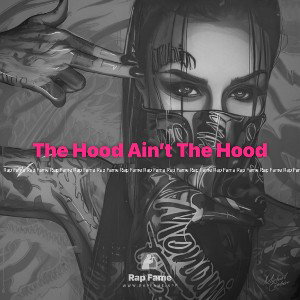 The Hood Ain’t The Hood