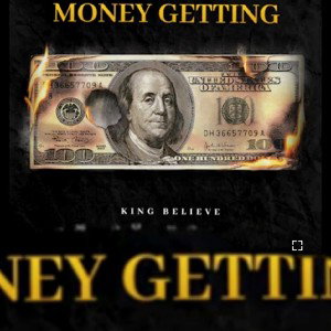 MONEY GETTING KING BELIEVE 
