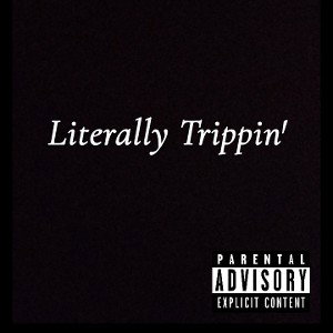 Literally Trippin'