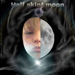  Half skint moon