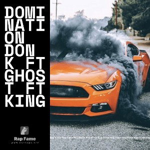 Domination Don K ft Ghost ft King