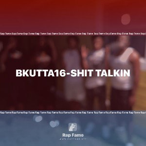 Bkutta16-Shit talkin