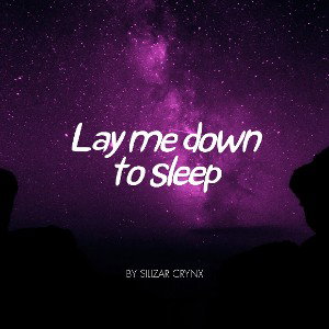 Lay Me Down To Sleep