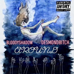 AROUND (featuring DESMONDBITCH)