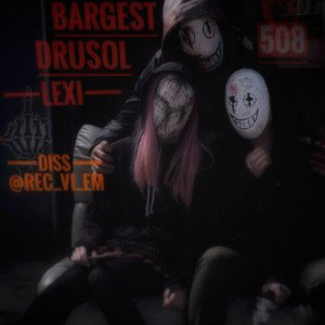 Bargest_x_DruSol_x_Lexi_Образ_дегенератаDiss_@rec_vi_em