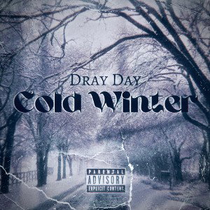 Dray Day- Cold Winter (RM) 