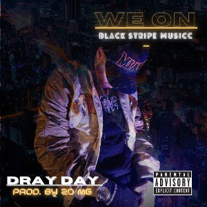 Dray Day - We On 