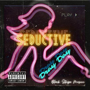Dray Day - Seductive (Prod. By  20mg) 
