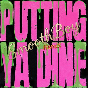 Putting Ya Dine SmoothBoy Remix