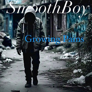 SmoothBoy - Growing Pains Verse