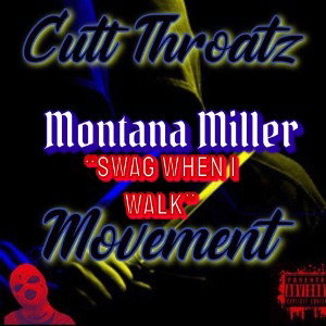 Montana Miller - Swag When I Walk  Mastered