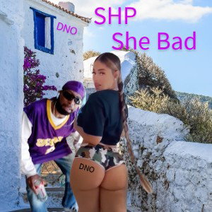 she bad