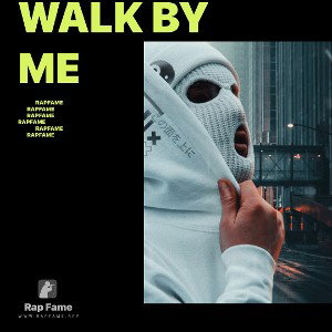 Walk by me