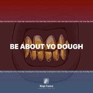 Be about yo dough