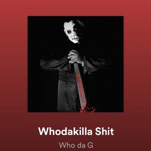 Whodakilla Shit