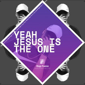 Yeah Jesus is the One