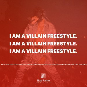 I am a villain freestyle.