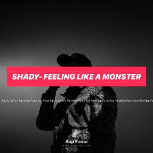 Shady- Feeling like a monster 