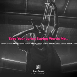 Take Your Lyrics Saying Words Means 