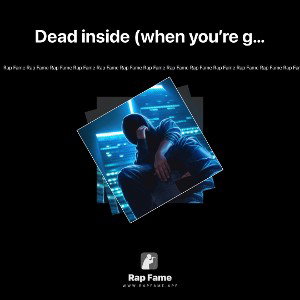 Dead inside (when you’re gone)