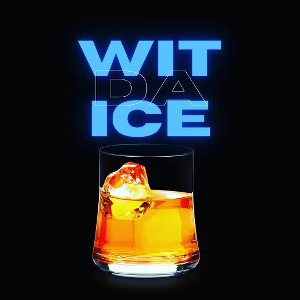 WIT DA ICE