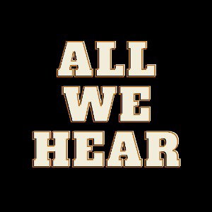 ALL WE HEAR (F) PEACEMAKER 
